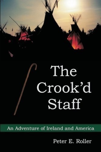 The Crook'd Staff : An Adventure of Ireland and America (The Crooked Staff)