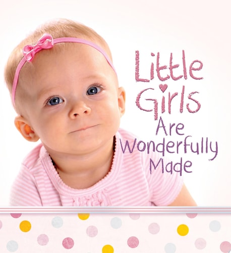 Little Girls Are Wonderfully Made