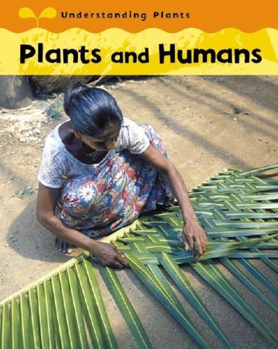 Plants and Humans (Understanding Plants)
