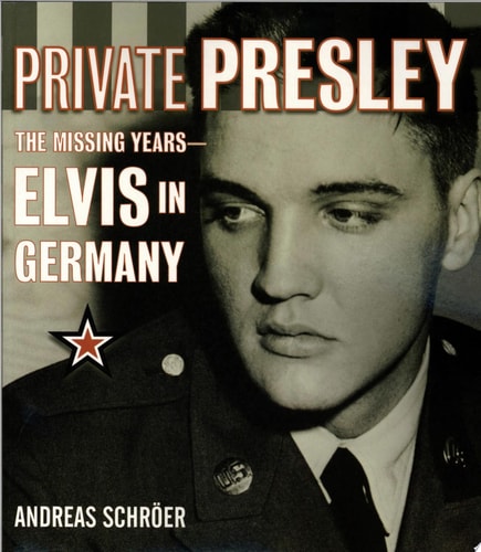 Private Presley: The Missing Years--Elvis in Germany