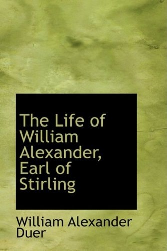 The Life of William Alexander, Earl of Stirling
