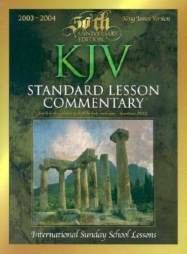 KJV Standard Lesson Commentary 2003-2004: International Sunday School Lessons