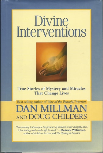 Divine Interventions: True Stories of Mysteries and Miracles That Change Lives