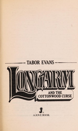 Longarm and the Cottonwood Curse (Longarm #101)