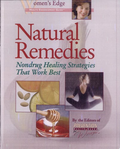 Natural Remedies: Nondrug Healing Strategies That Work Best