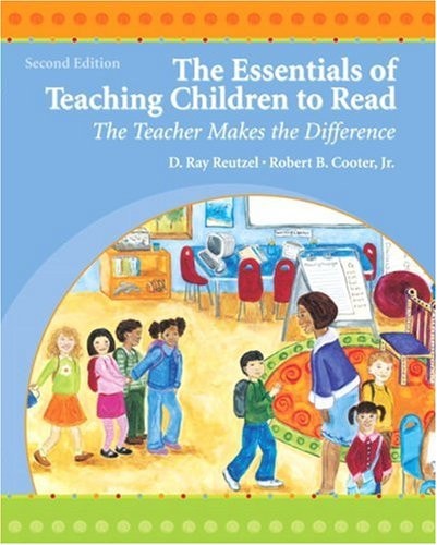 The Essentials of Teaching Children to Read: The Teacher Makes the Difference (2nd Edition)