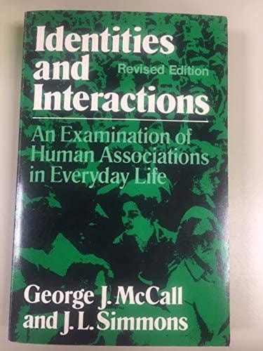 Identities and Interactions: An Examination of Human Associations in Everyday Life