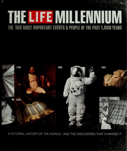 The Life Millennium: The 100 Most Important Events and People of the Past 1000 Years