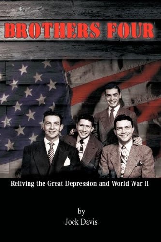 Brothers Four: Reliving the Great Depression and World War II