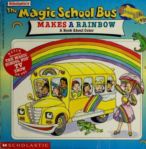 The Magic School Bus Makes a Rainbow