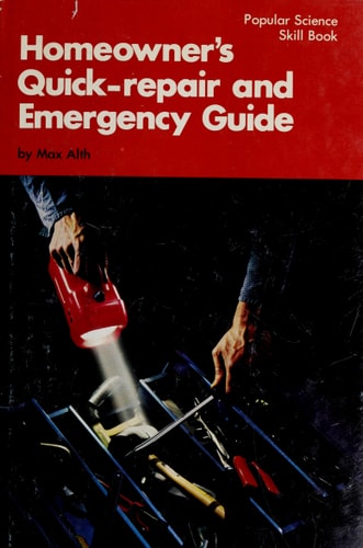 Homeowner's Quick-repair and Emergency Guide (Popular science skill book)