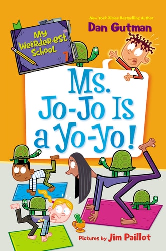 My Weirder-Est School #7 Ms. Jo-Jo Is a Yo-Yo!