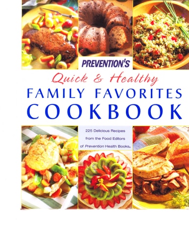 Prevention's Quick and Healthy Family Favorites Cookbook: Over 215 Delicious Recipes