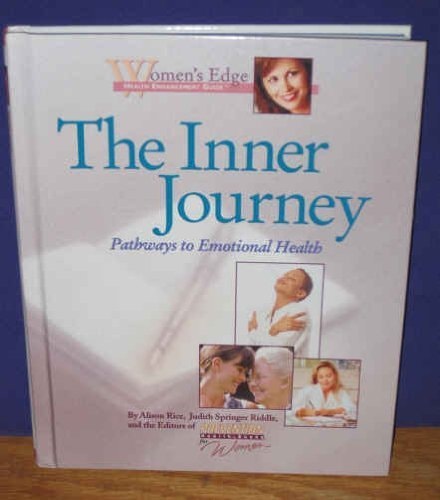 The Inner Journey: Emotional Health and Healing (Women's Edge Health Enhancement Guide)