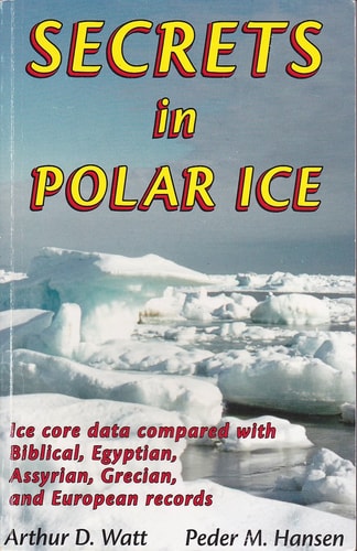 Secrets in Polar Ice: Ice Core Data Compared with Biblical, Egyptian, Assyrian, Grecian and European Records