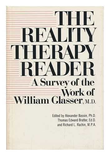 The Reality Therapy Reader: A Survey of the Work of William Glassner, M.D.