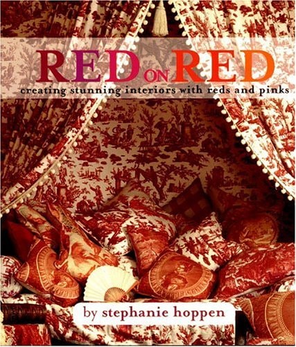 Red on Red: Creating Stunning Interiors Using Reds and Pinks