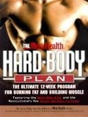 The Men's Health Hard Body Plan : The Ultimate 12-Week Program for Burning Fat and Building Muscle