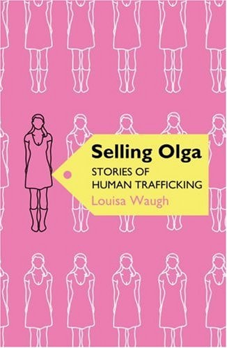 Selling Olga: Stories of Human Trafficking (Phoenix Paperback Series)