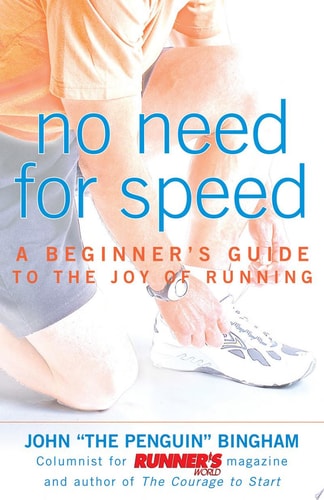 No Need for Speed: A Beginner's Guide to the Joy of Running