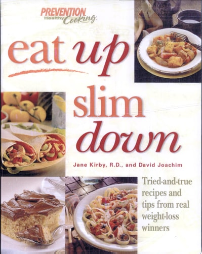 Eat Up Slim Down (Prevention Healthy Cooking) by Jane Kirby, David Joachim (2001) Hardcover
