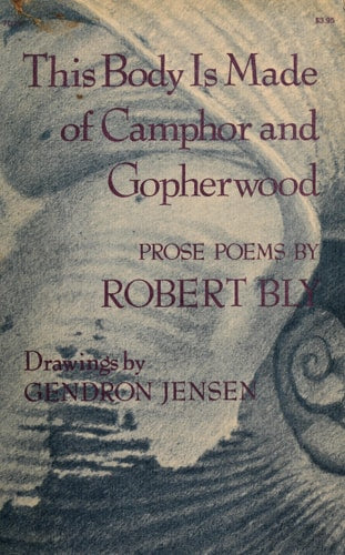This Body is Made of Camphor and Gopherwood: Prose Poems