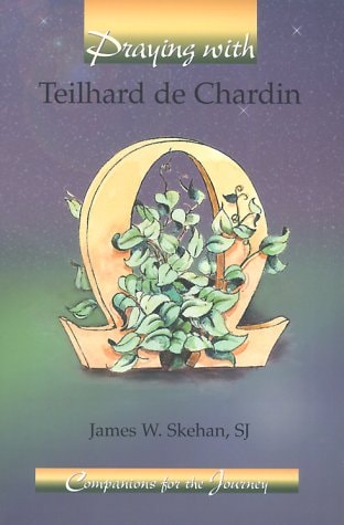 Praying With Teilhard De Chardin (Companions for the Journey)