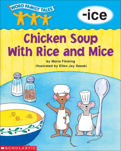 Word Family Tales (-ice: Chicken Soup With Rice And Mice)