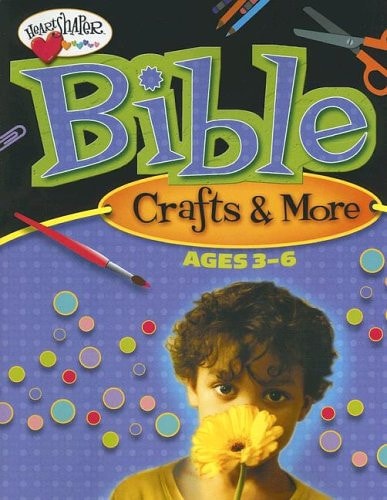 Bible Crafts & More (Ages 3-6) (HeartShaper® Resources?Early Childhood)