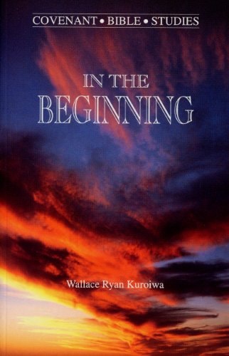 In the Beginning (Covenant Bible Study Series)