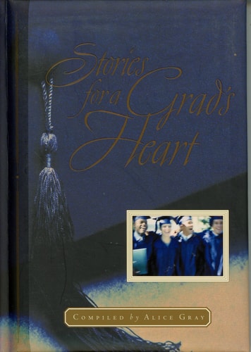 Stories for a Grad's Heart: Over One Hundred Treasures to Touch Your Soul (Stories for the Heart)