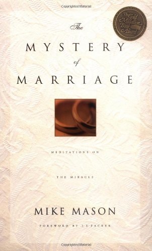 The Mystery of Marriage: Meditations on the Miracle