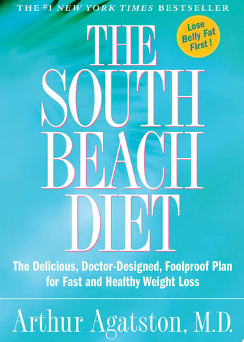 The South Beach Diet: The Delicious, Doctor-designed, Foolproof Plan for Fast and Healthy Weight Loss (The South Beach Diet)