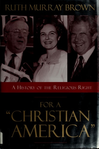 For a Christian America: A History of the Religious Right
