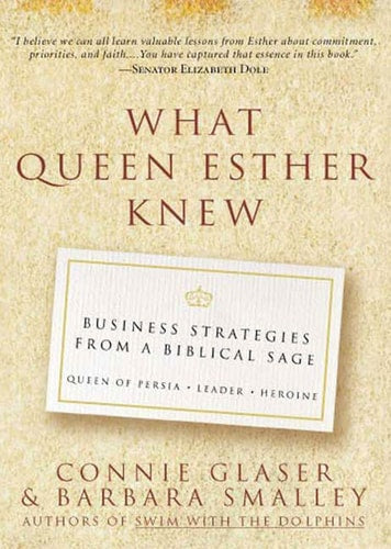 What Queen Esther Knew: Business Stategies from a Biblical Sage