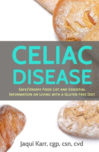 Celiac Disease: Safe/Unsafe Food List and Essential Information On Living With A Gluten Free Diet