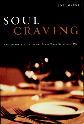 Soul Craving: An Invitation to the Feast That Satisfies