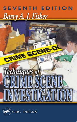 Techniques of Crime Scene Investigation, Seventh Edition