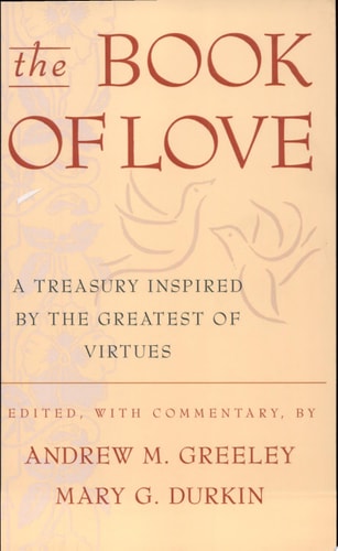 The Book of Love: A Treasury Inspired By The Greatest of Virtues