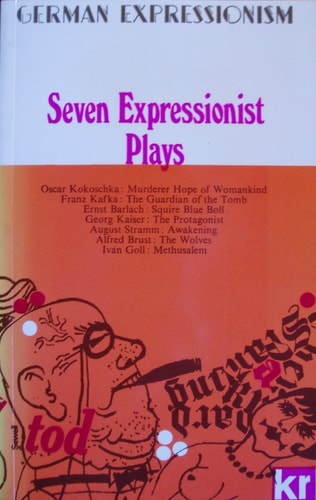 Seven Expressionist Plays: Kokoschka to Barlach (Calder Collection)