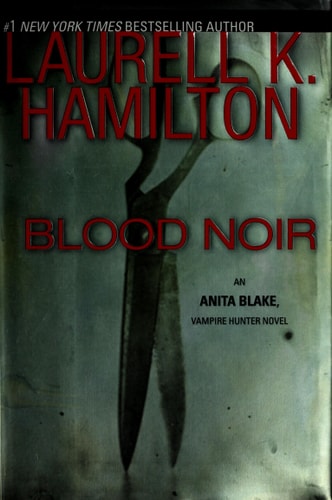 Blood Noir (Anita Blake, Vampire Hunter, Book 16)