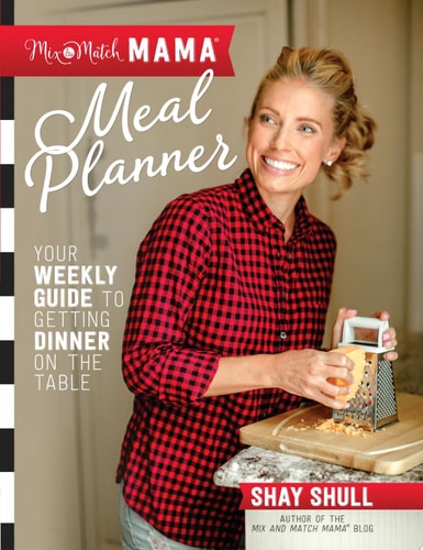 Mix-and-Match Mama Meal Planner: Your Weekly Guide to Getting Dinner on the Table