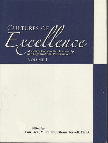 Cultures of Excellence: Models of Constructive Leadership and Organizational Performance (Volume 1)