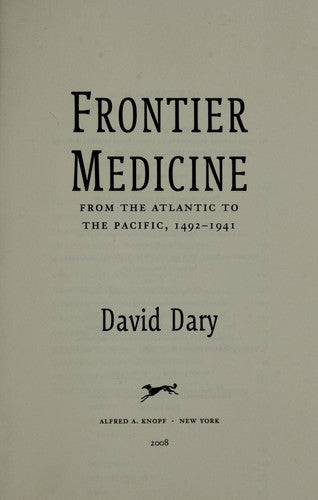Frontier Medicine From the Atlantic to the Pacific, 1492-1941