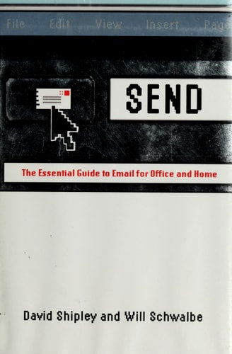 Send: The Essential Guide to Email for Office and Home
