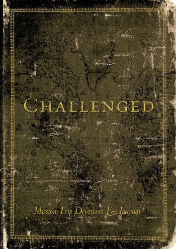Challenged: Mission Trip Devotions & Journal