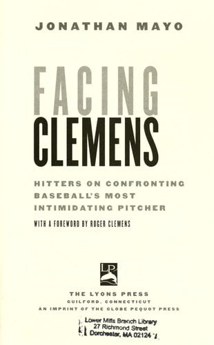 Facing Clemens: Hitters on Confronting Baseball's Most Intimidating Pitcher