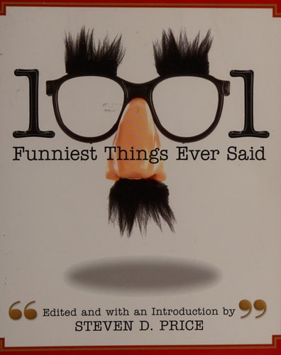 1001 Funniest Things Ever Said