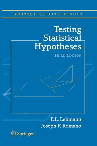 Testing Statistical Hypotheses (Springer Texts in Statistics)