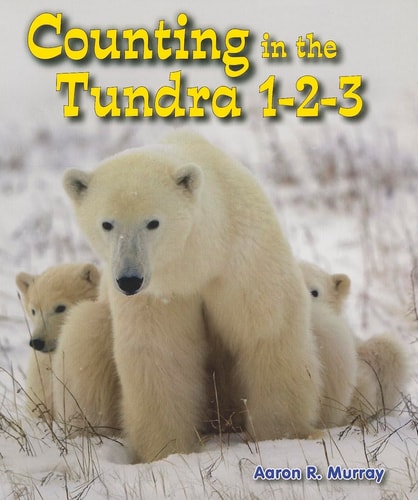 Counting in the Tundra 1-2-3 (All About Counting in the Biomes)